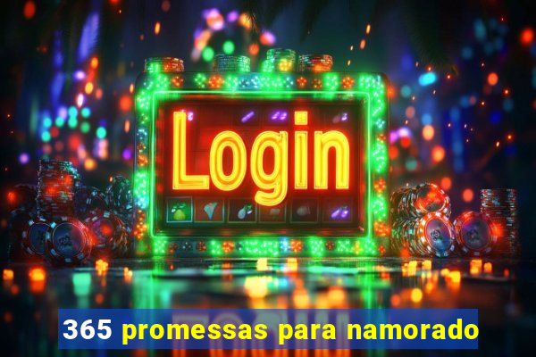 365 promessas para namorado